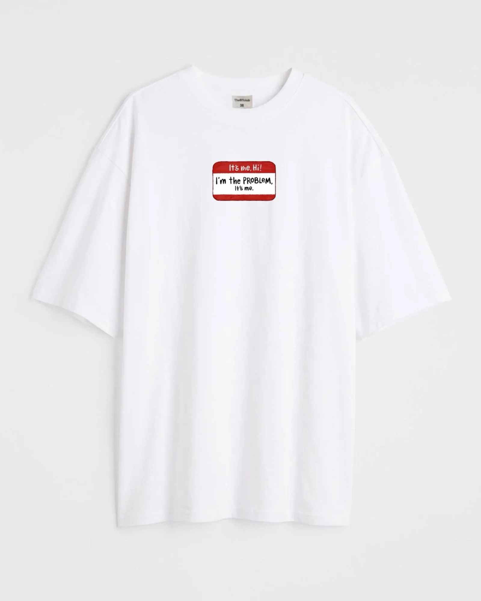 I’m the problem - Oversized T-shirt